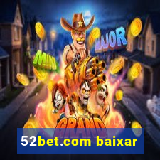 52bet.com baixar